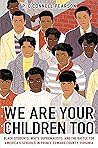 We Are Your Children Too by P. O’Connell Pearson We Are Your Children Too by P. O’Connell Pearson