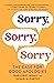 Sorry, Sorry, Sorry: The Ca...