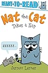 Nat the Cat Takes a Nap by Jarrett Lerner
