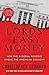 The Lords of Easy Money: How the Federal Reserve Broke the American Economy
