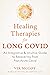 Healing Therapies for Long Covid: An Integrative and Intuitive Guide to Recovering from Post-Acute Covid