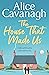 The House That Made Us by Alice Cavanagh