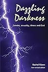 Dazzling Darkness: Gender, sexuality, illness and God