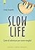Slow life. L'arte di rallen...