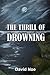 The Thrill of Drowning by David Noe