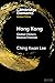 Hong Kong: Global China's Restive Frontier (Elements in Global China)