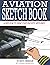 AVIATION SKETCH BOOK: BLACK...