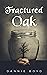 Fractured Oak