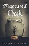 Fractured Oak