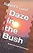 Daze in the Bush: My days i...