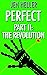 Perfect Part II: The Revolu...