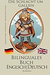 Englisch Lernen - Bilinguales Buch: Vercingetorix vs Cäsar - Die Schlacht um Gallien (Deutsch - Englisch) (German Edition) Englisch Lernen - Bilinguales Buch: Vercingetorix vs Cäsar - Die Schlacht um Gallien (Deutsch - Englisch) (German Edition)