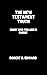 THE NEW TESTAMENTS TRUTH by Robert D. Edwards