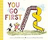 You Go First