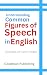 Understanding Common Figures of Speech in English : For Students and Teachers of English