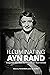 Illuminating Ayn Rand: Essa...