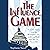 The Influence Game: 50 Insider Tactics from the Washington D.C. Lobbying World that Will Get You to Yes