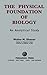 The Physical Foundation of Biology by Walter M. Elsasser