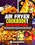 AIR FRYER COOKBOOK FOR BEGI...