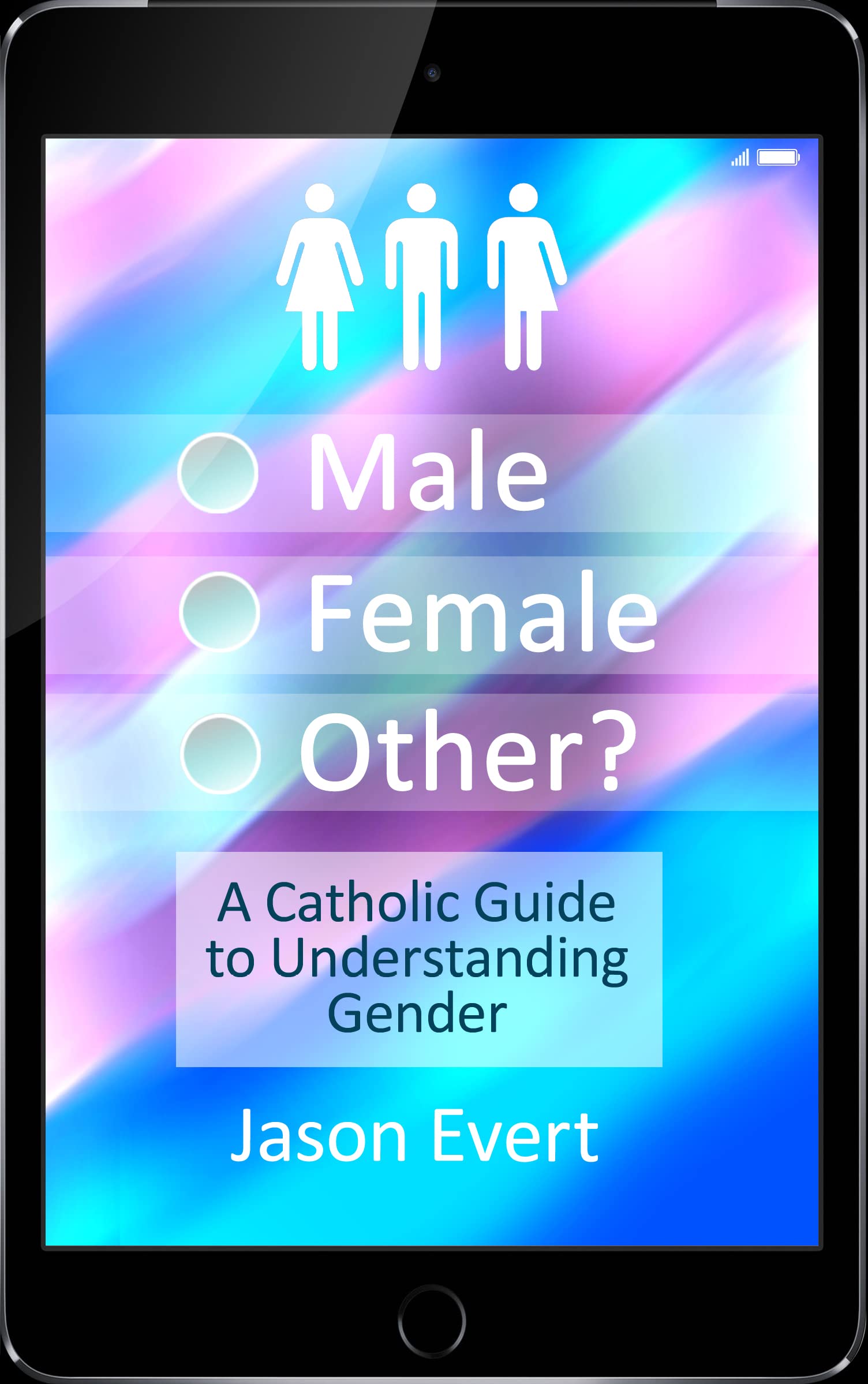 Male, Female, Other? : A Catholic Guide to Understanding Gender (Kindle Edition)