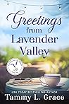Greetings from Lavender Valley by Tammy L. Grace