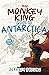 The Monkey King Goes to Antarctica by Jeffrey Frisone