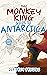 The Monkey King Goes to Antarctica by Jeffrey Frisone