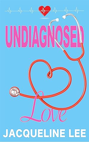 Undiagnosed Love (Lessons in Love, #2)