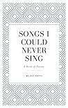 Songs I Could Nev...