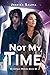 Not My Time by Jessica Salina