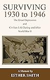 Surviving 1930 to 1946: The Great Depression and Civilian Life During and After World War II