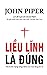 Liều lĩnh là đúng: Thà từ b...