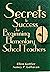Secrets to Success for Beginning Elementary School Teachers by Ellen Kottler