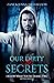 OUR DIRTY LITTLE SECRETS: I Know What You're Doing: Two