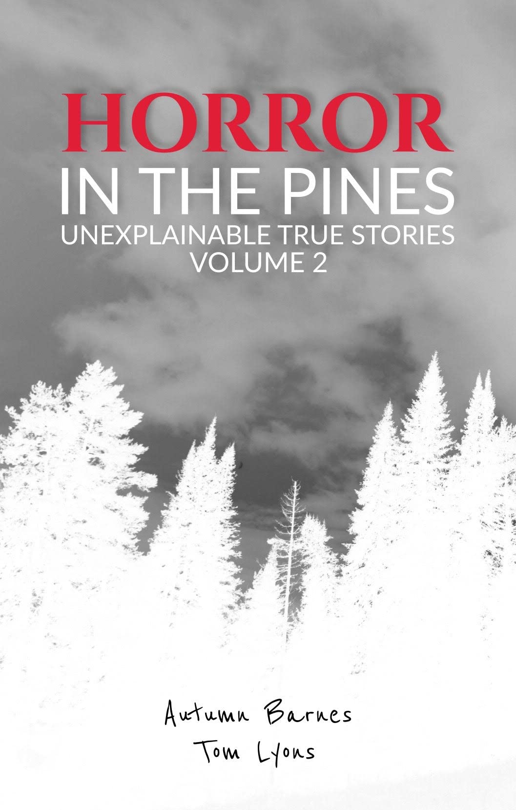 Horror in the Pines: Unexplainable True Stories, Volume 2 (Kindle Edition)