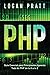 PHP: Guía Esencial Para Principiantes AprendeTodo de PHP de la A a la Z
