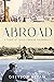 Abroad: A Novel of Cross-Cultural Encounters