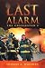 Last Alarm by Thomas A. Woodley