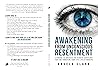 Awakening from Unconscious Resentment by Angela Clark