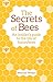 The Secrets of Bees by Michael Weiler