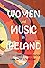 Women and Music in Ireland ...