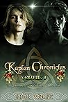 The Kaplan Chronicles: Volume 3