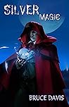Silver Magic (Magic Law Book 3) Silver Magic