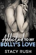 Addicted To My Bully's Love
