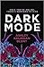 Dark Mode by Ashley Kalagian Blunt