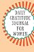 Daily Gratitude Journal for Women by Adam Steve