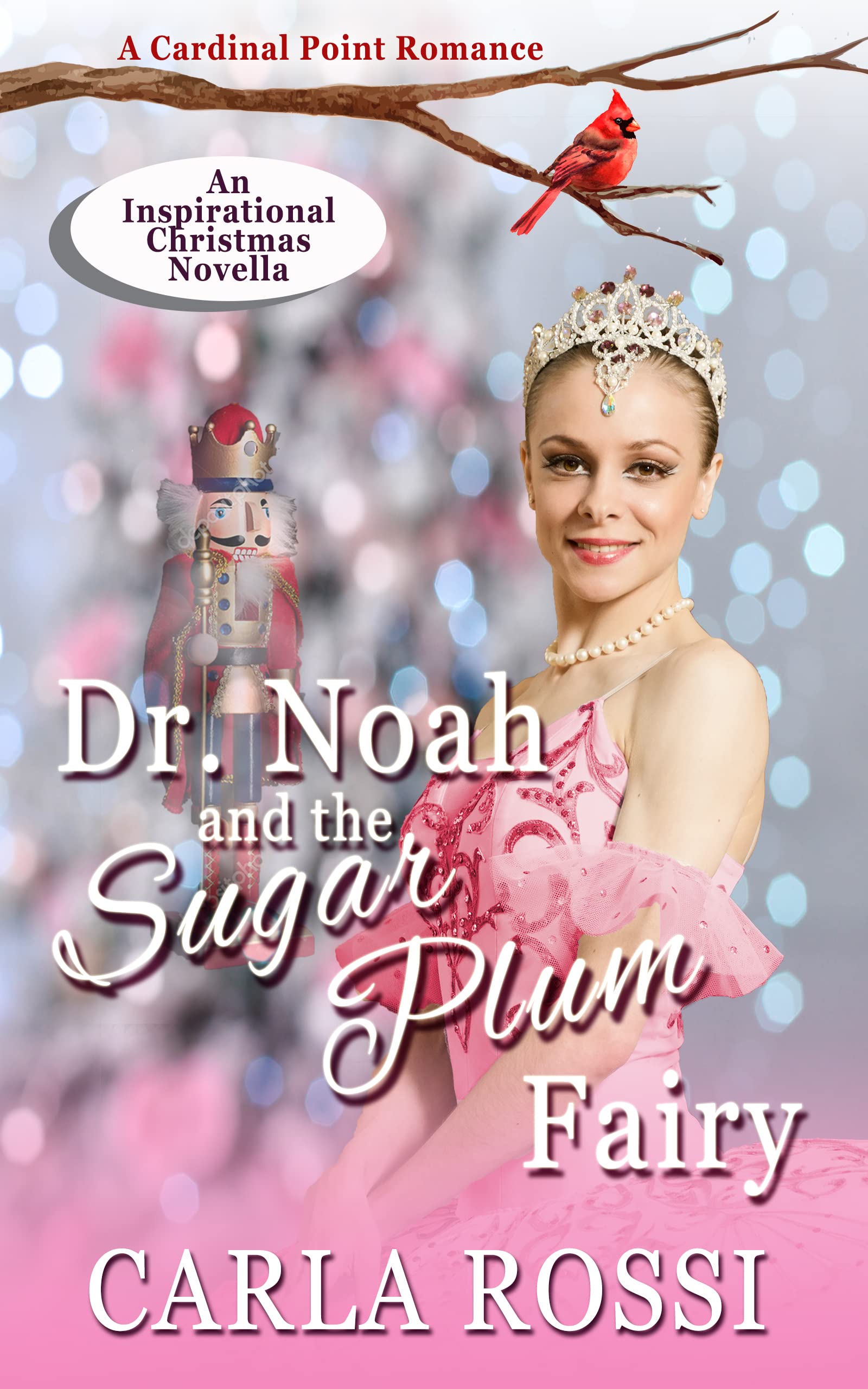 Dr. Noah and the Sugar Plum Fairy: Cardinal Point #12 An Inspirational Christmas Novella (Kindle Edition)