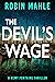 The Devil's Wage by Robin Mahle