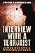 Interview with a Terrorist