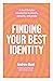 Finding Your Best Identity: A short Christian introduction to identity, sexuality and gender